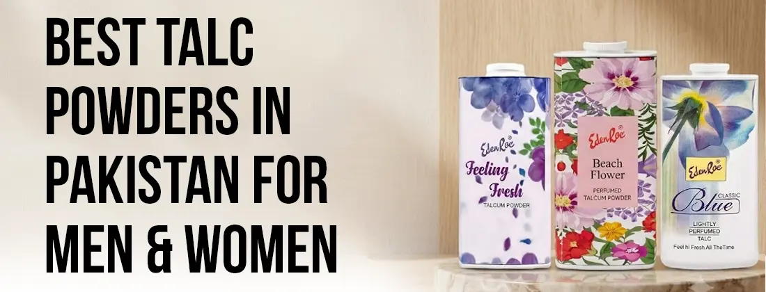 Best Talc Powders in Pakistan for Men & Women