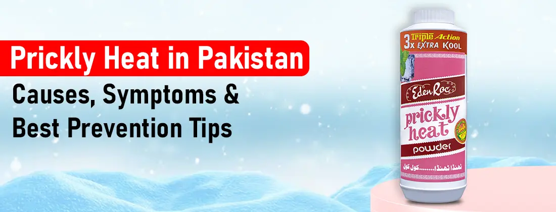 Prickly Heat in Pakistan – Causes, Symptoms & Best Prevention Tips